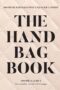 The Handbag Book 400 Designer Bags That Changed Fashion