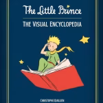 The Little Prince The Visual Encyclopedia