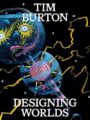 Tim Burton Designing Worlds