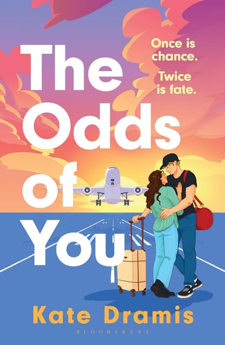 The Odds of You - The Irresistible New Opposites Attract Rom-Com from the Sunday Times Bestselling Author