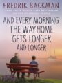 And Every Morning the Way Home Gets Longer and Longer