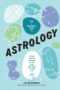 A Beginner's Guide to Astrology Learn how the language of the stars can light up your life