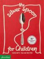The Silver Spoon for Children New Edition Favorite Italian Recipes