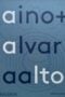 Aino + Alvar Aalto A Life Together