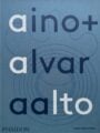 Aino + Alvar Aalto A Life Together
