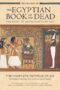 The Egyptian Book of the Dead: The Book of Going Forth by Day The Complete Papyrus of Ani Featuring Integrated Text and Fill-Color Images (History Books
