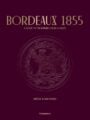 Bordeaux 1855 A Guide to the Grands Crus Classés: Médoc & Sauternes