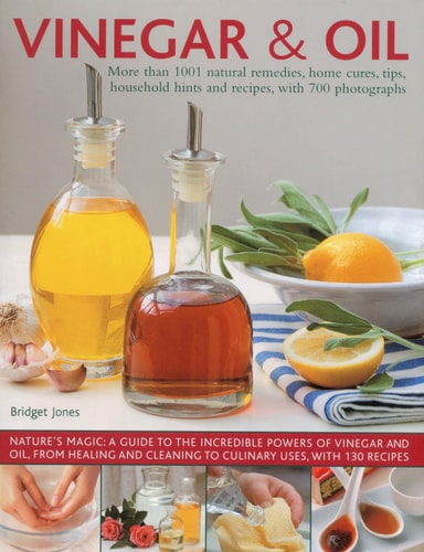 Vinegar and Oil: A Cook's Guide to the Most Essential Flavours
