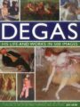 Degas: His Life and Works in 500 Images