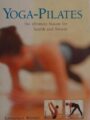 Yoga and Pilates: Combined Techniques for Health and Vitality