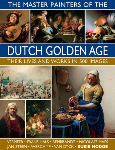 The Dutch Golden Age: Painting in Holland in the 17th Century