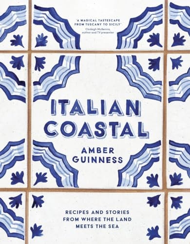 Italian Coastal Recipes and Stories from Where the Land Meets the Sea