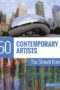 50 Contemporary Artists You Should Know