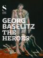Georg Baselitz The Heroes