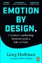 Emotion by Design Creative Leadership Lessons from a Life at Nike