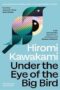 Under the Eye of the Big Bird: Shortlisted for the International Booker Prize 2025