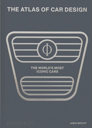 The Atlas of Car Design The World's Most Iconic Cars