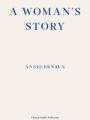 A Woman’s Story – WINNER of the 2022 NOBEL PRIZE in LITERATURE