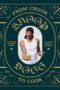 From Crook to Cook: Platinum Recipes from Tha Boss Dogg's Kitchen (Snoop Dogg Cookbook