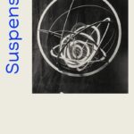 Suspension: a History of Abstract Hanging Sculpture 1918-2018