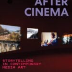 After Cinema Storytelling in Contemporary Media Art