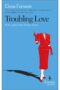 Troubling Love