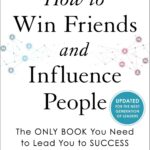 How to Win Friends and Influence People