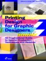 Printing Design for Graphic Designers: An Inspirational Guide to Special Production Techniques and Finishes