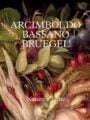 Arcimboldo, Bassano, Bruegel Nature's Time