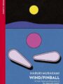 Wind/ Pinball Two Novels