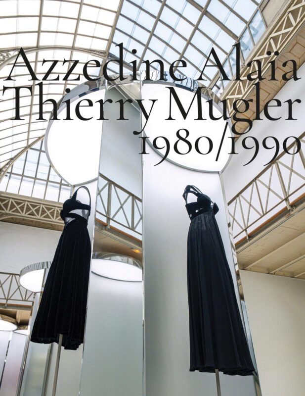 Azzedine Alaïa, Thierry Mugler: 1980-1990 Two Decades of Artistic Affinities