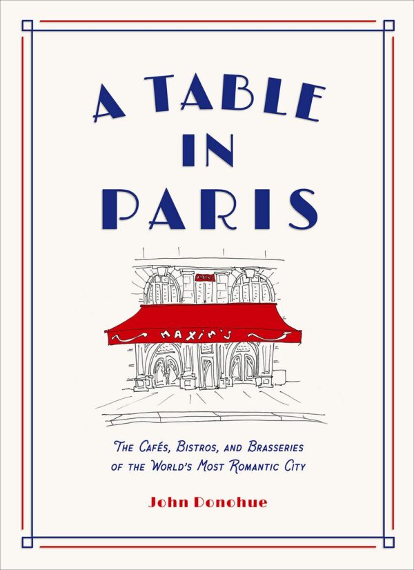 A Table in Paris: The Restaurants