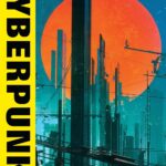 The Big Book of Cyberpunk (Vol. 1)