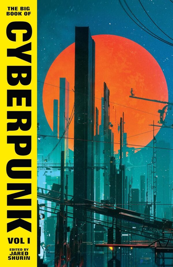 The Big Book of Cyberpunk (Vol. 1)