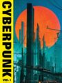 The Big Book of Cyberpunk (Vol. 1)