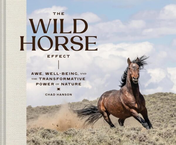 The Wild Horse Effect Awe, Well-Being, and the Transformative Power of Nature
