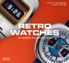 Retro Watches: The Collector's Guide to Vintage Timepieces