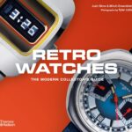 Retro Watches: The Collector's Guide to Vintage Timepieces