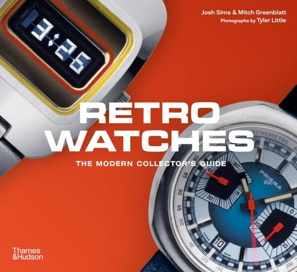 Retro Watches: The Collector's Guide to Vintage Timepieces