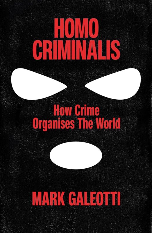 Homo Criminalis A Criminal History of Humanity