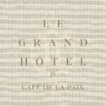 Le Grand Hôtel & Café de la Paix French Art de Vivre