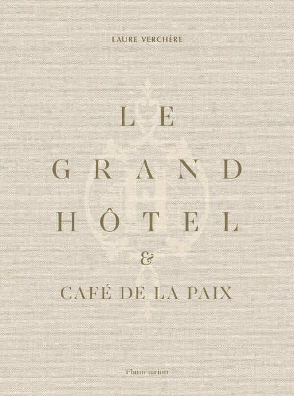 Le Grand Hôtel & Café de la Paix French Art de Vivre