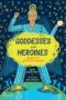 Goddesses and Heroines