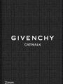 Givenchy Catwalk: The Complete Collections