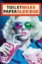 ToiletMiles PaperAldridge. Ediz. Illustrata