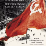 Iron Curtain: The Crushing of Eastern Europe 1944-1956