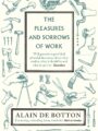 The Pleasures and Sorrows of Work