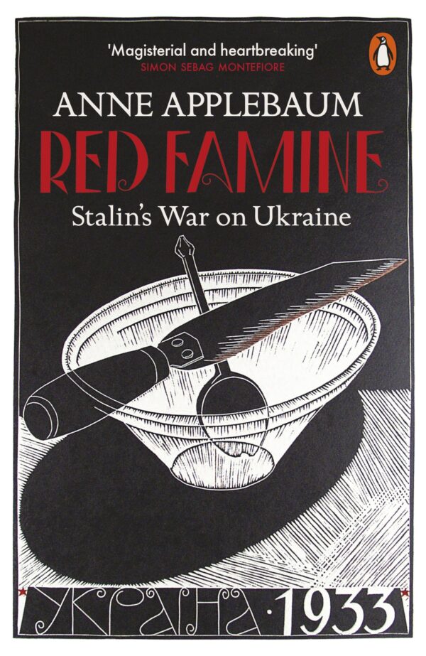 Red Famine: Stalins War on Ukraine by Anne Applebaum