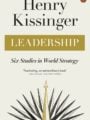 Leadership: Six Studies in World Strategy by Henry Kissinger