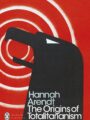 The Origins of Totalitarianism by Hannah Arendt